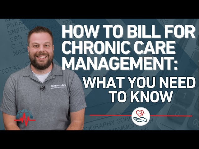 How to Bill for Chronic Care Management: What You Need to Know