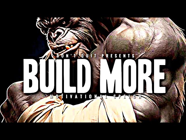 BUILD MORE - 1 HOUR Motivational Speech Video | Gym Workout Motivation