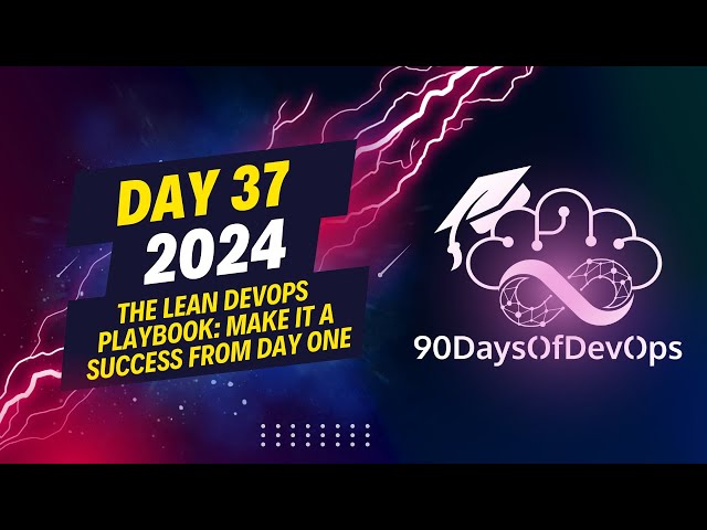Day 37 - The Lean DevOps Playbook: Make it a success from Day one