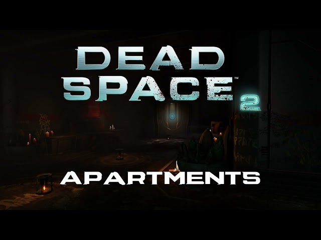 Dead Space 2 Ambience - Apartments