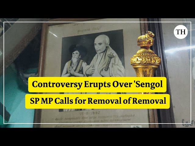 Controversy Erupts Over 'Sengol  SP MP Calls for Removal