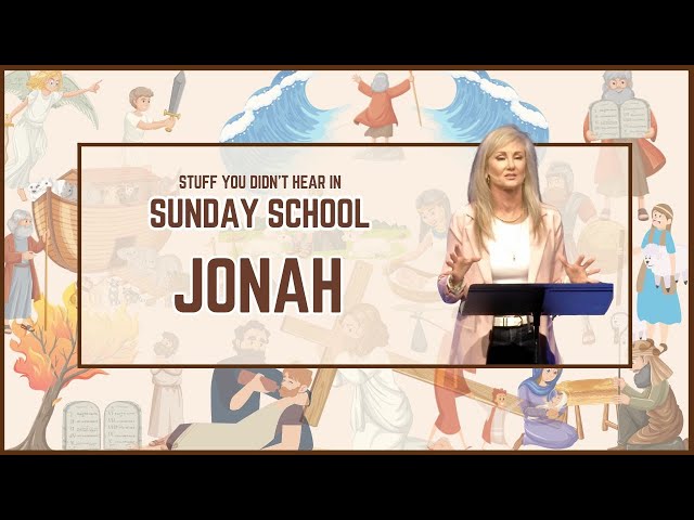 Jonah | Stuff You Didn't Hear In Sunday School