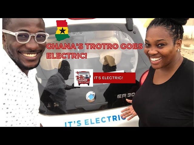 Ghana's Trotro Goes Electric! | Trotro Diaries To The World!