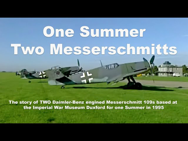 "One Summer -Two Messerschmitts"  The story of TWO  Daimler-Benz engined 109s