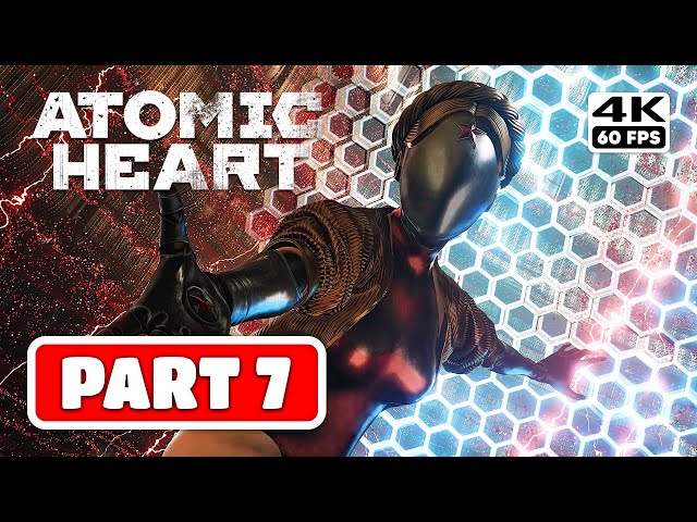 ATOMIC HEART - Part 7 [4K 60FPS PC ULTRA] - No Commentary (FULL GAME)