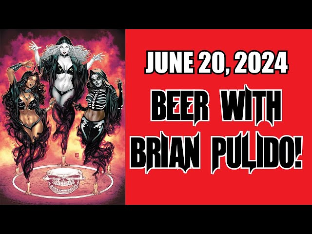 June 20, 2024 - Beer with Brian Pulido, Comic Book Publisher and creator of Lady Death!
