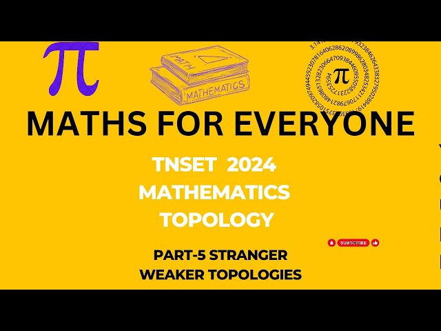 TNSET/ CSIR/TOPOLOGY/STRANGER WEAKER TOPOLOGIES