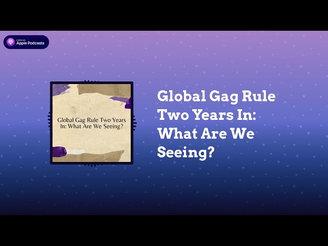 Global Gag Rule Two Years In: What Are We Seeing? | rePROs Fight Back