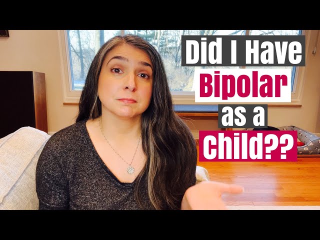 Did I Have Bipolar as a Child?? | Diagnosis of Bipolar in Children and Teens