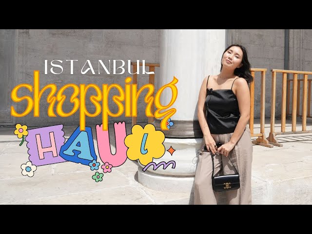 Istanbul Shopping Haul