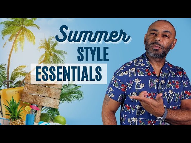 13 Summer Style Essentials Every Man Needs 2024