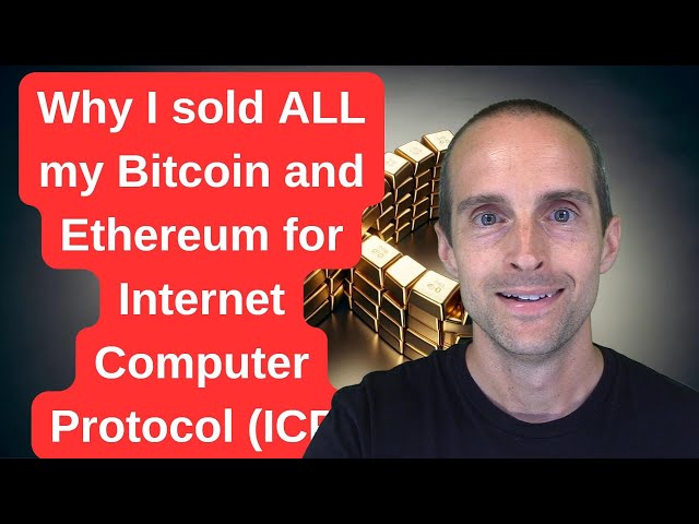 40 Reasons I sold all my Bitcoin and Ethereum for Internet Computer Protocol ICP