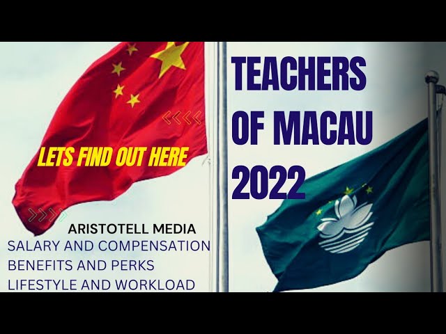 TEACHERS IN MACAU/ SALARY COMPENSATION/BENEFITS/LIFESTYLE AND MORE