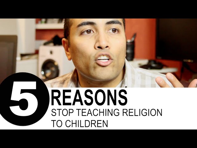 5 Reasons Why You Shouldn't Teach Religion to Your Child