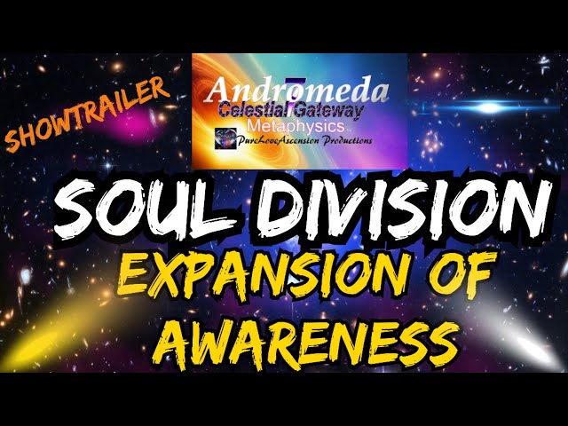 Soul Division & Expansion of Awareness(SHOWTRAILER)