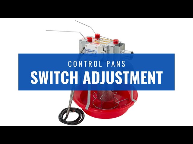 Proper Switch Adjustment for Poultry Control Pans