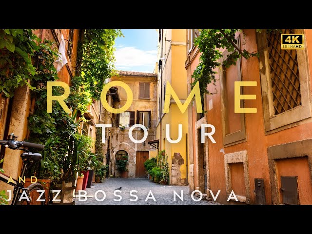 Rome 4K Tour and Jazz Bossa Nova Playlist | Virtual Tour and Jazz Music |  ジャズ