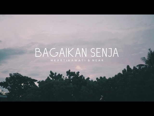 Mkartikawati - Bagaikan Senja & Near (Official Lyric Video)