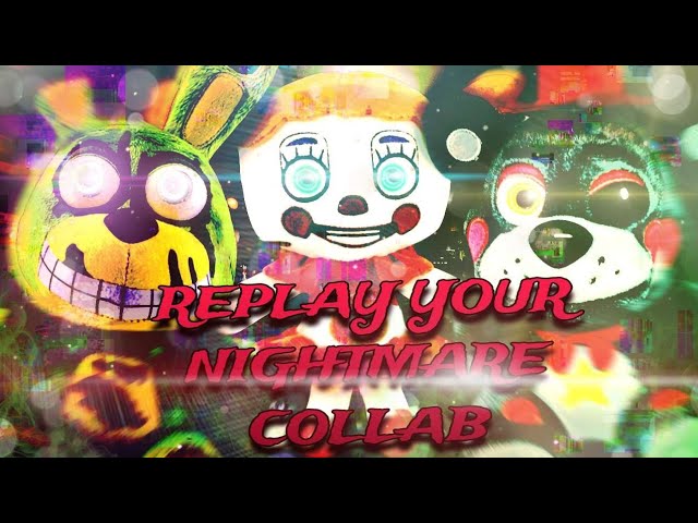 Replay Your Nightmare Collab - Part 10 For @FNAF_DINOS