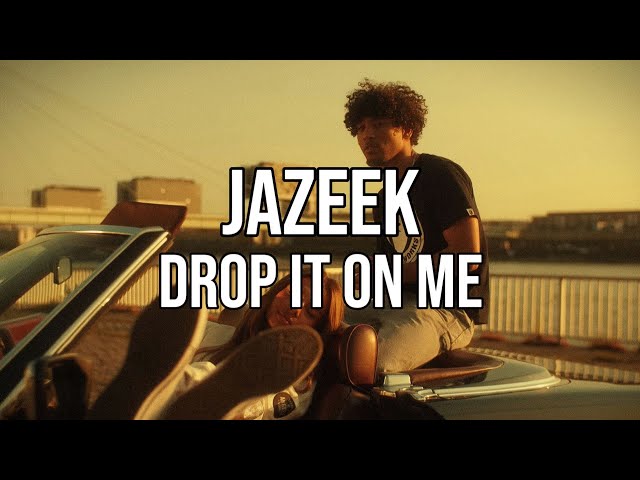 Jazeek - Drop It On Me (Lyrics)