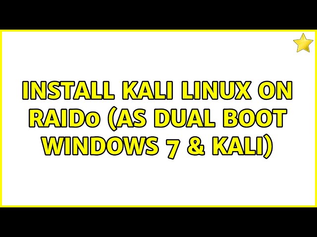 Install Kali Linux on RAID0 (as dual boot Windows 7 & Kali)