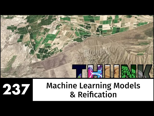 237. Machine Learning Models & Reification