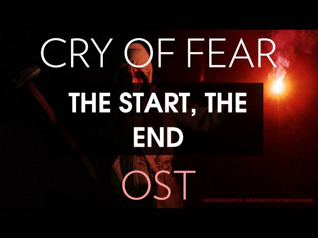 Cry of Fear Soundtrack: The Start, the End