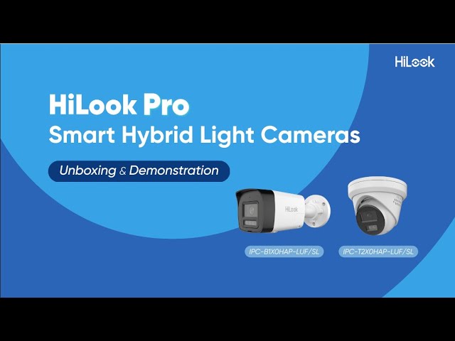 HiLook Pro Smart Hybrid Light Cameras Unboxing & Demonstration