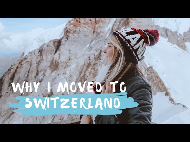 3 Reasons Why I Moved to Switzerland