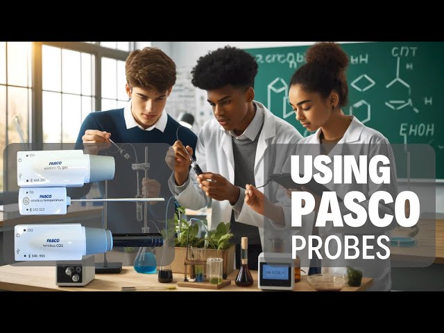 Beginner's Guide to Mastering the High School Pasco Probes: Start Here!
