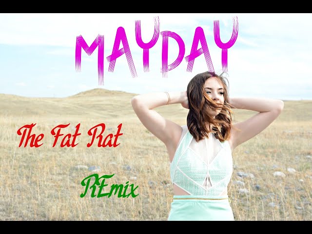 Mayday song remix Written By: TheFatRat, Kyle Kelso & Cecilia Gault