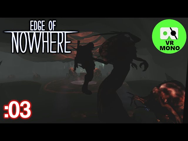 Edge of Nowhere - Playthough Part 3 [2D VR Monoscopic]