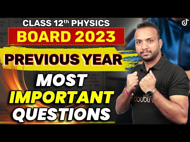 Class 12 Boards | Physics Most Important Questions | Previous Year Model Papers | CBSE Board 2023