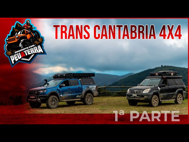 TRANSCANTABRIA 4x4 1ª parte | Aventura Off-Road con Ford Ranger Raptor y Toyota Land Cruiser