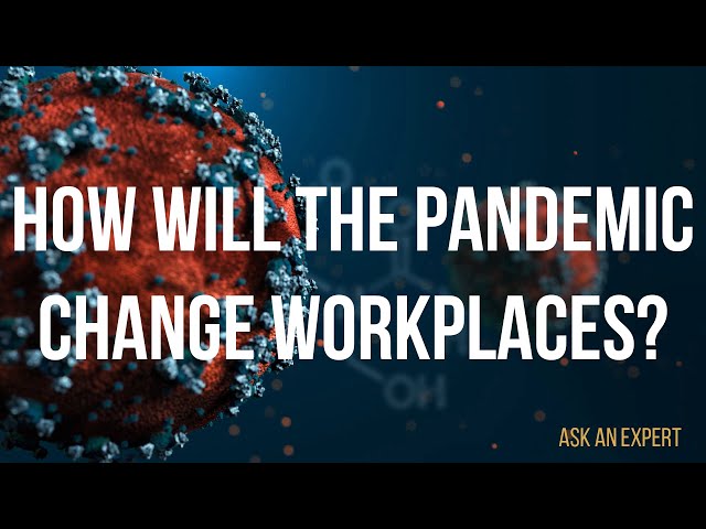 How will the pandemic change workplaces?