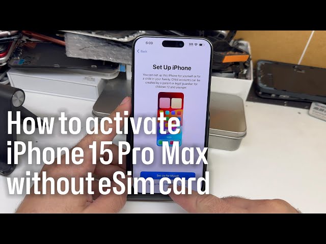How to activate iPhone 15 Pro Max without eSim