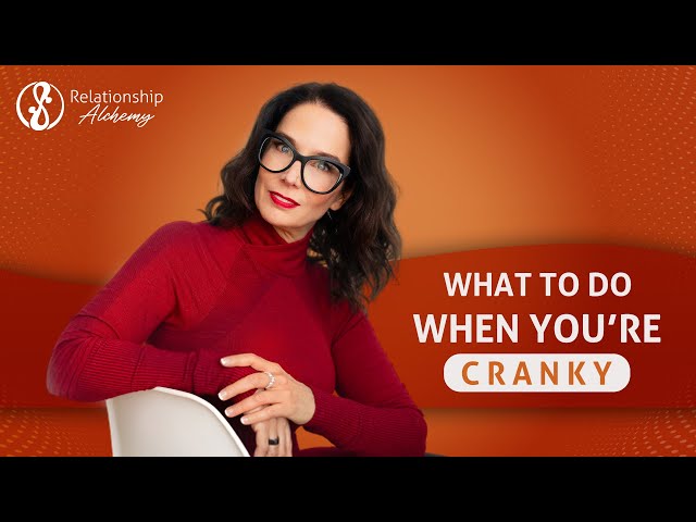 What To Do When You're Cranky