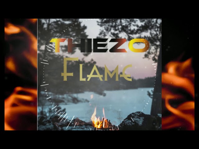 Thiezo - Flame