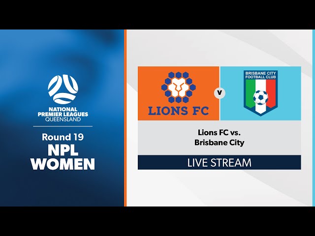 NPL Women Round 19 - Lions FC vs. Brisbane City