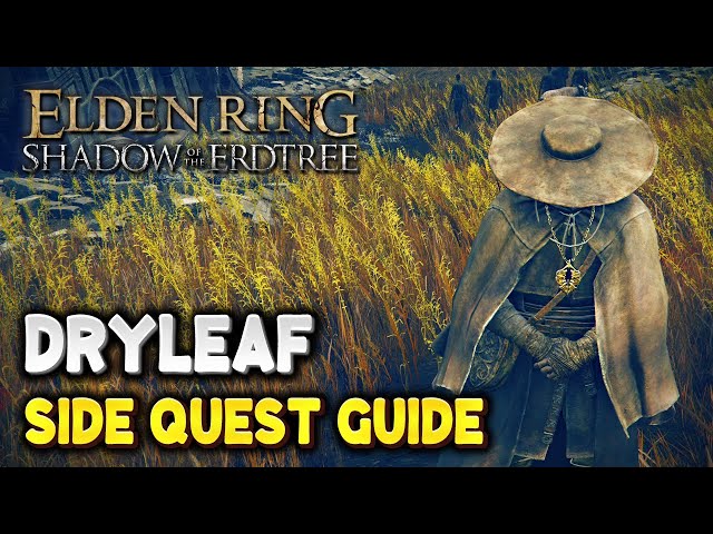 Elden Ring DRYLEAF Side Quest Guide | Shadow of the Erdtree DLC