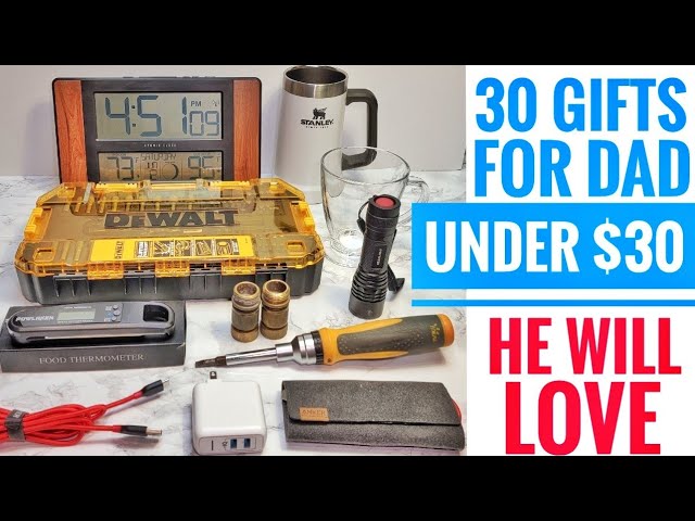 30 GREAT GIFTS FOR DAD UNDER $30  BEST FATHERS DAY GIFTS HE WILL LOVE!!!