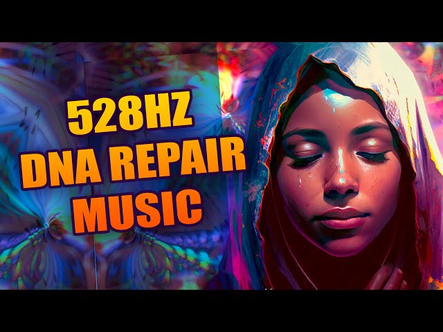 528 Hz DNA Repair Solfeggio Music Activation - Transformation and Miracles for Healing | Protection