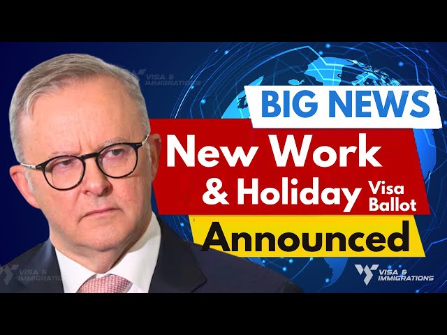 Australia’s New ballot initiative for Work and Holiday program announced