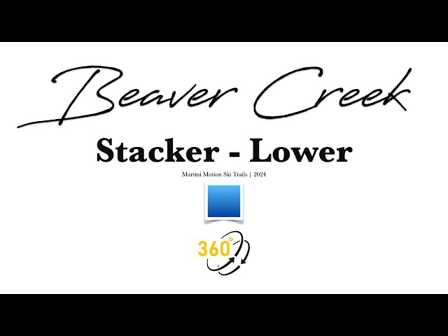 Beaver Creek - Stacker - Lower (360) - 🟦 - 2024