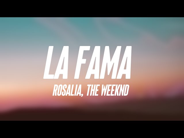 LA FAMA - Rosalia, The Weeknd (Lyrics Version) 🐛