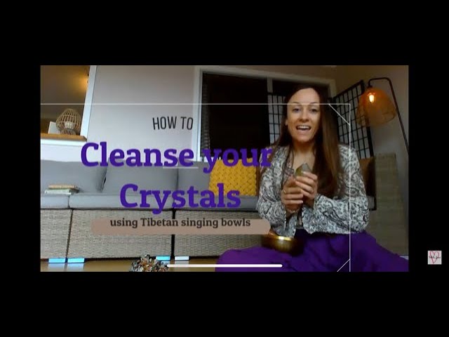Cleansing your Crystals using Tibetan Singing Bowls