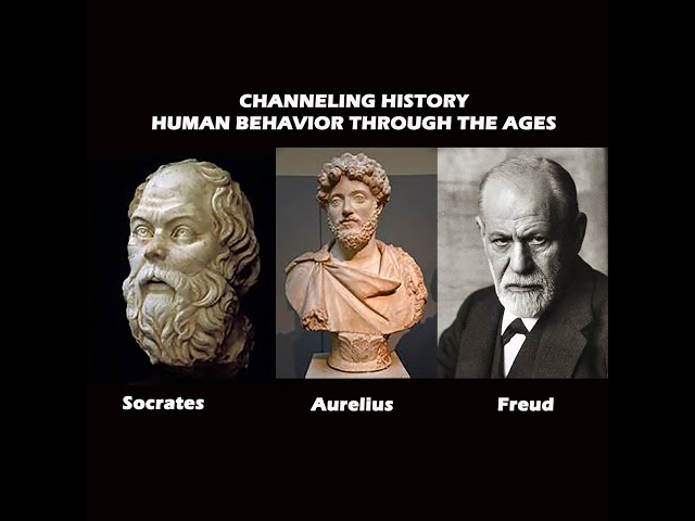 Human Behavior Through the Ages - Socrates, Aurelius, Freud - Channeling History