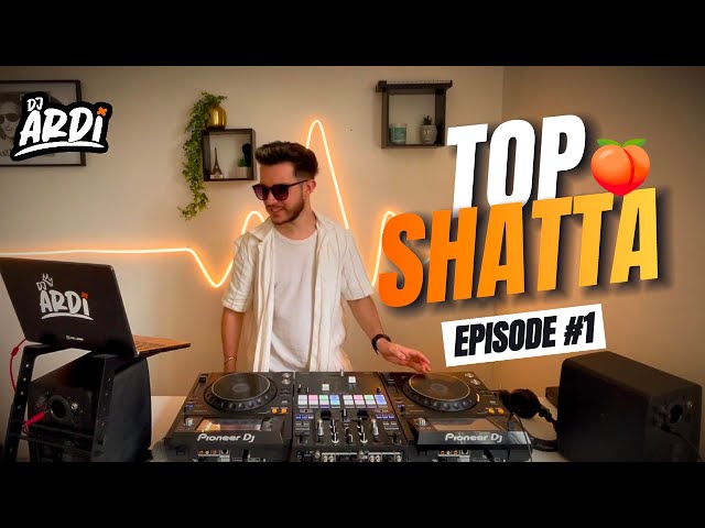 TOP SHATTA | DJ ARDI | EPISODE 01 🍑🔥