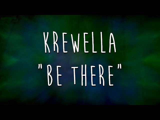 Krewella - Be There (Lyric)