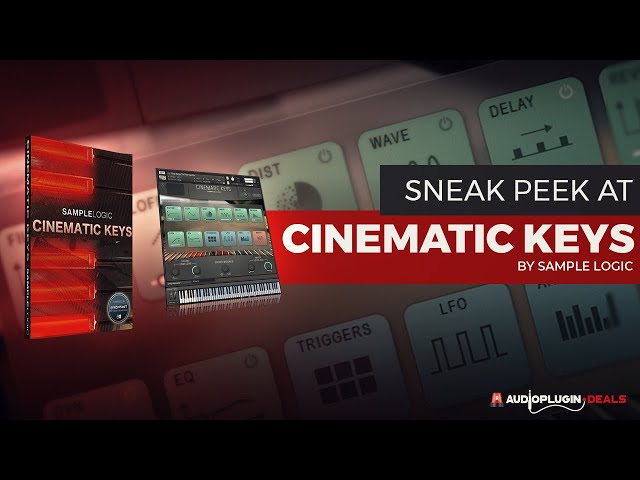 Taking a look at Sample Logic’s Cinematic Keys - Audio Plugin Deals